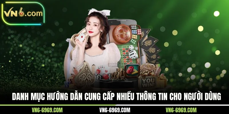 Danh mục hướng dẫn cung cấp nhiều thông tin cho người dùng