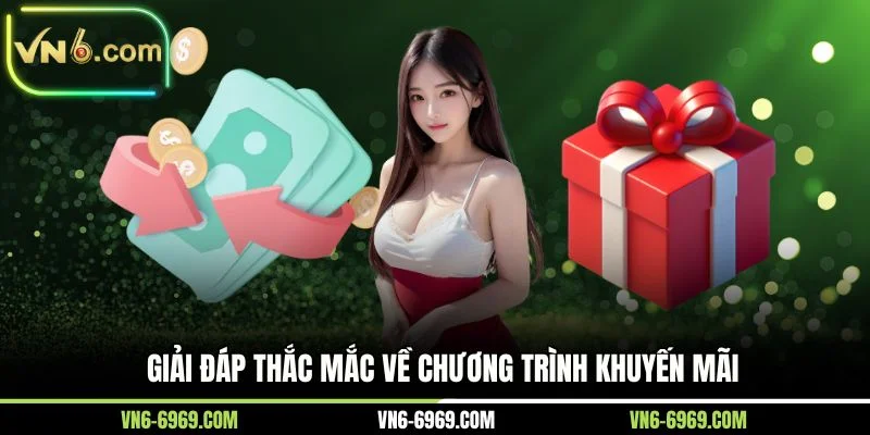 Giải đáp thắc mắc về chương trình khuyến mãi