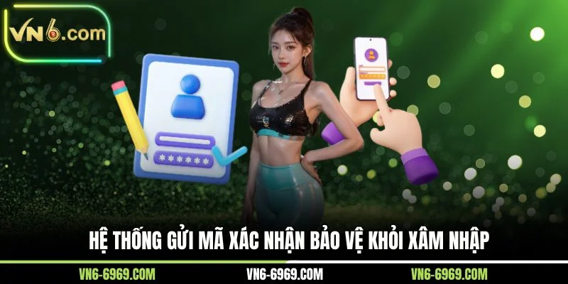 Hệ thống gửi mã xác nhận bảo vệ khỏi xâm nhập