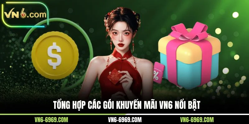 Tổng hợp các gói khuyến mãi VN6 nổi bật